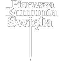 Topper - Pierwsza Komunia Święta - Napis ( 059B)